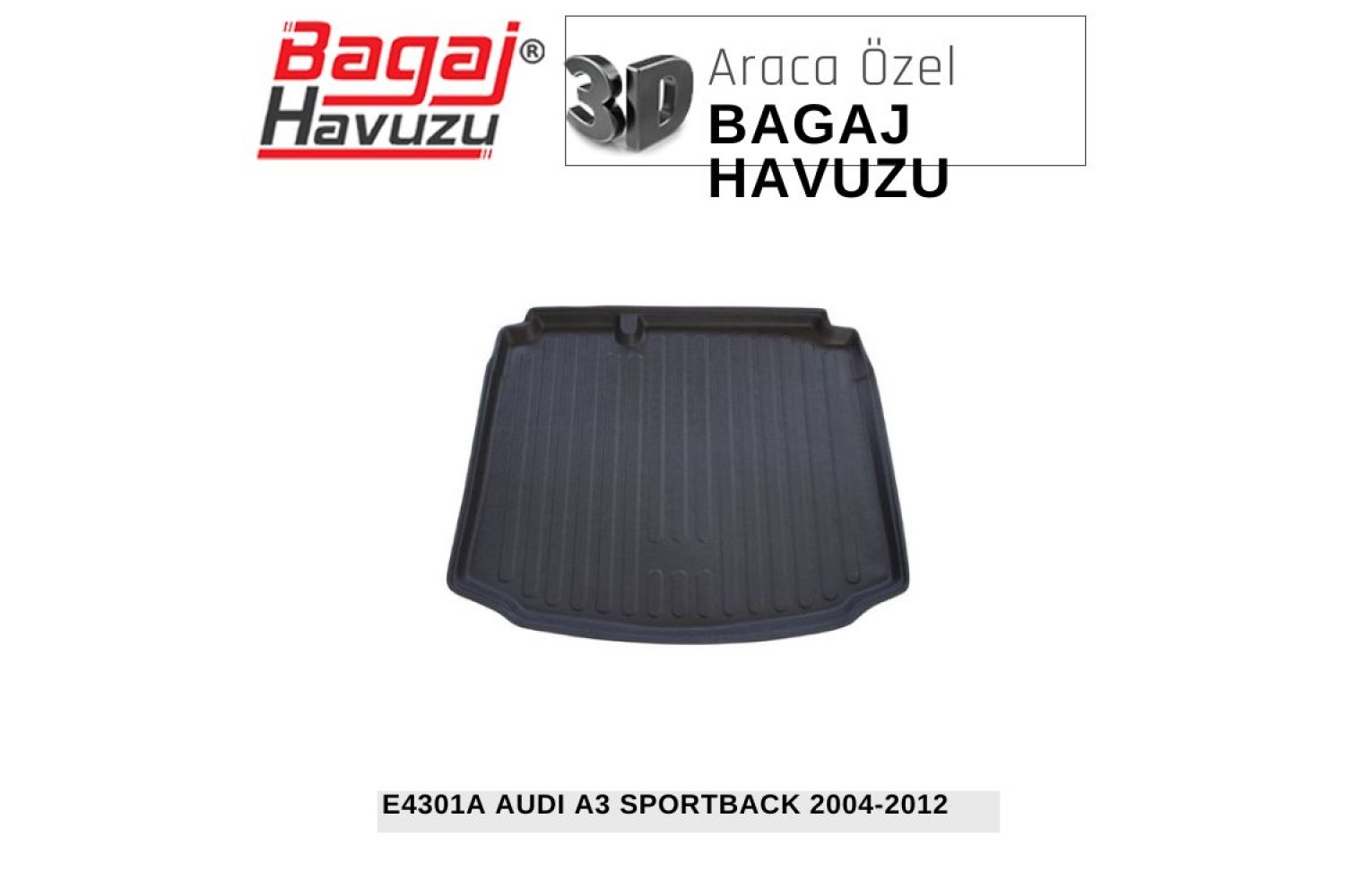 A3 SPORTBACK (8P) 04-12 EKONOMİK SERİ BAGAJ HAVUZU
