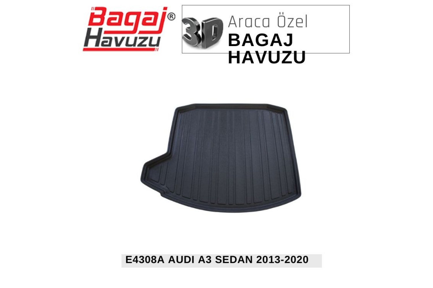 A3 SEDAN (8V) 2013-2020 EKONOMİK SERİ BAGAJ HAVUZU