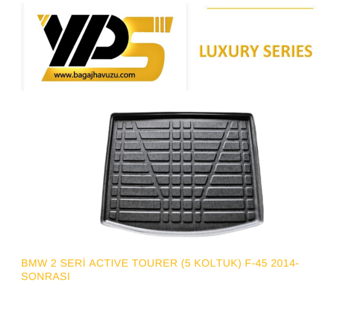 2 SERİ ACTIVE TOURER (F45) 2014-2021 LÜKS SERİ BAGAJ HAVUZU