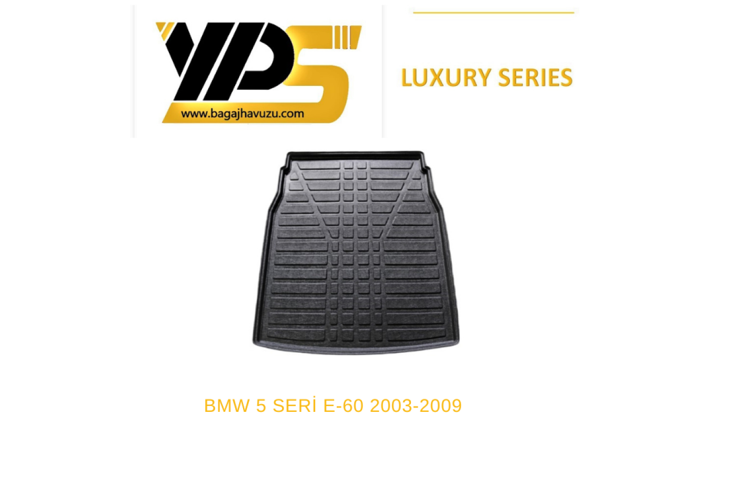 5 SERİ (E60) 2003-2009 LÜKS SERİ BAGAJ HAVUZU