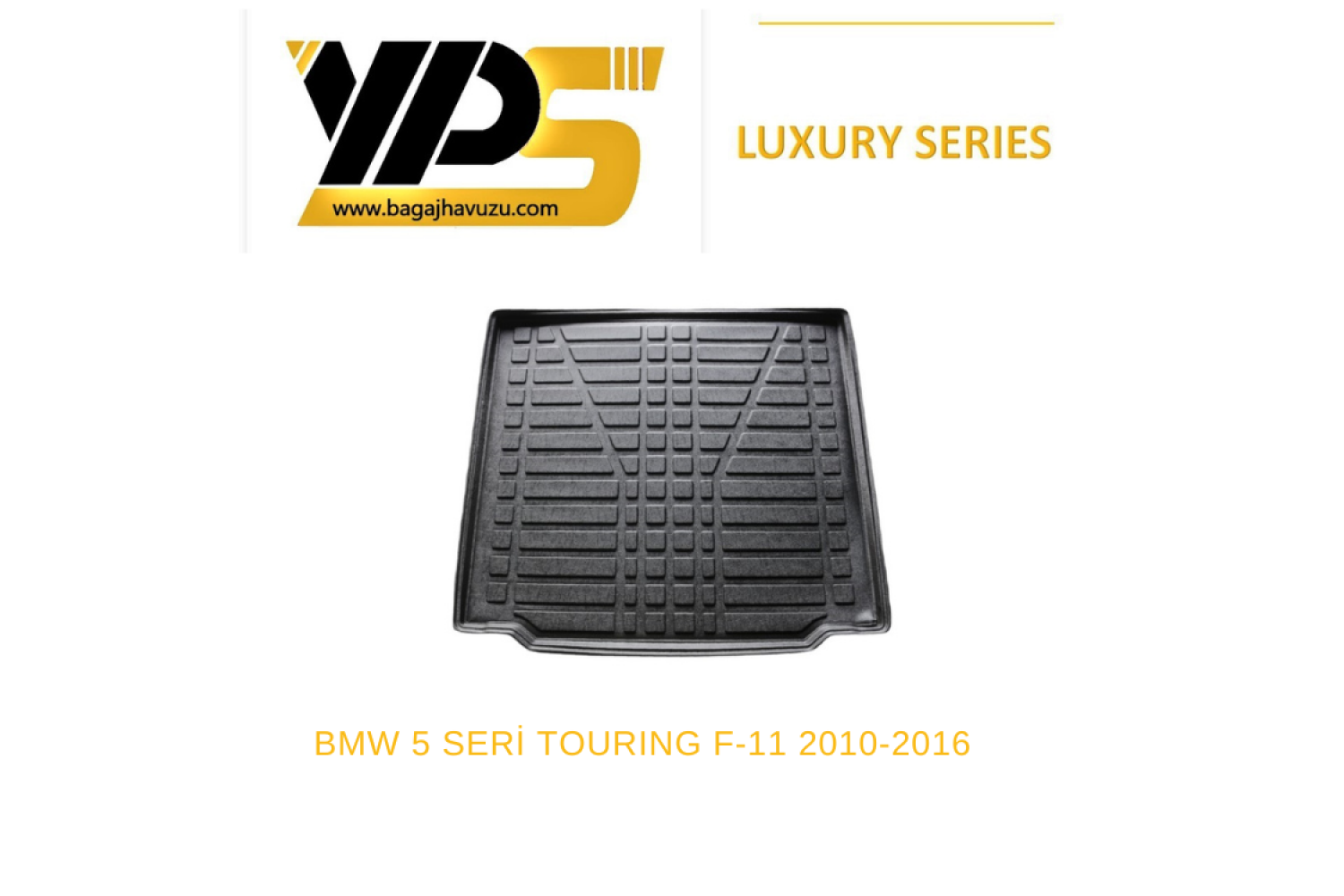 5 SERİ (F11) TOURING 2010-2016 LÜKS SERİ BAGAJ HAVUZU