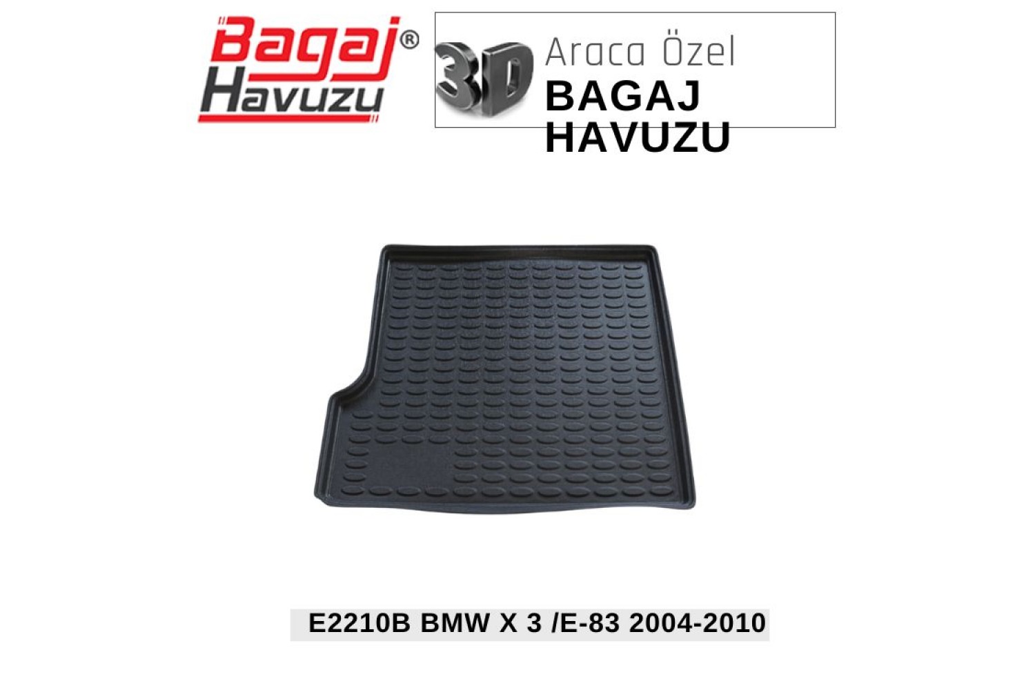 X 3 (E83) 2004-2010 EKONOMİK SERİ BAGAJ HAVUZU