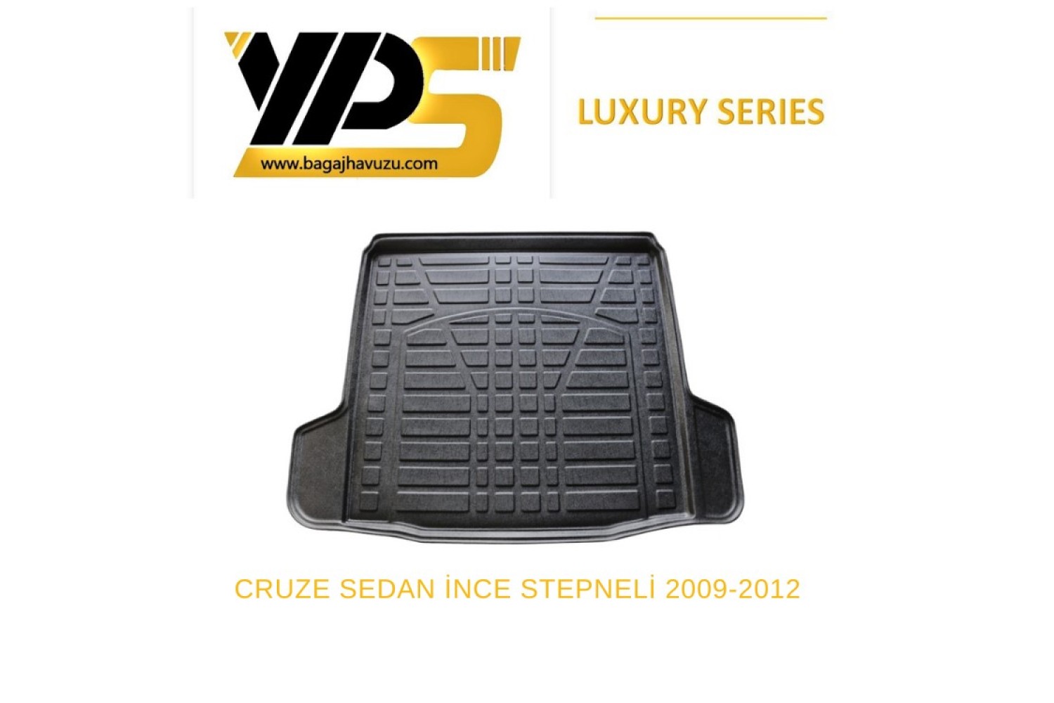 CRUZE SEDAN (J300) 2009-2012 LÜKS SERİ BAGAJ HAVUZU