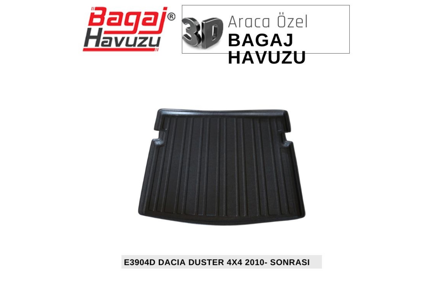 DUSTER (I - II - III) 4X4 2010-SONRASI EKONOMİK SERİ BAGAJ HAVUZU