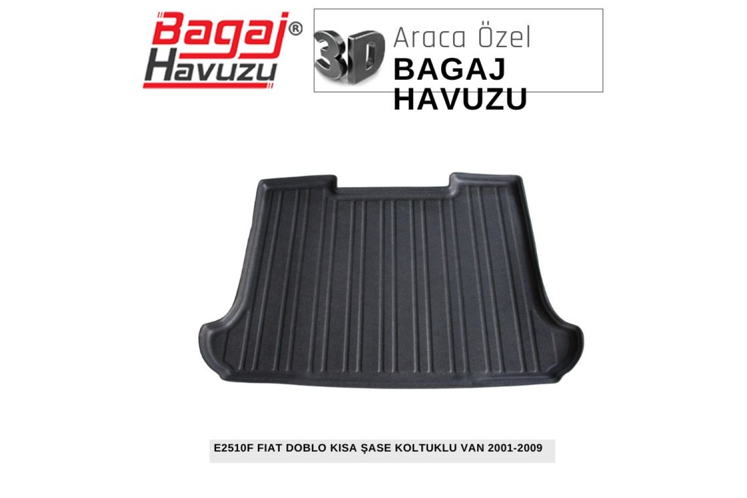 DOBLO (I) KOLTUKLU VAN 2001-2009 EKONOMİK SERİ BAGAJ HAVUZU