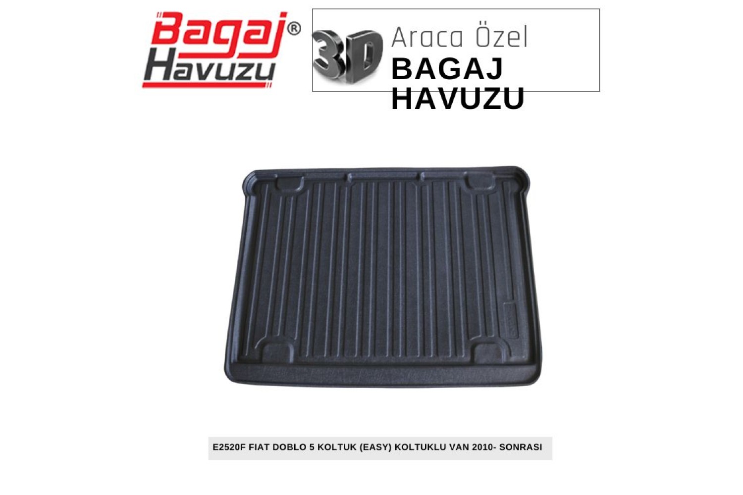 DOBLO (II) KOLTUKLU VAN 10-22 EKONOMİK SERİ BAGAJ HAVUZU