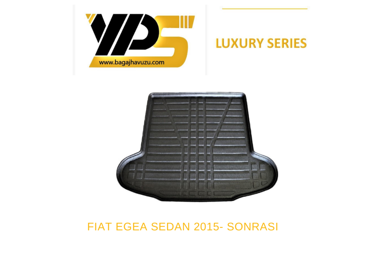 EGEA SEDAN 2015- SONRASI LÜKS SERİ BAGAJ HAVUZU