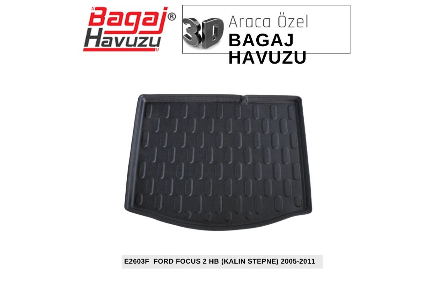 FOCUS (II) HB KALIN STEPNE 2005-2011 EKONOMİK SERİ BAGAJ HAVUZU