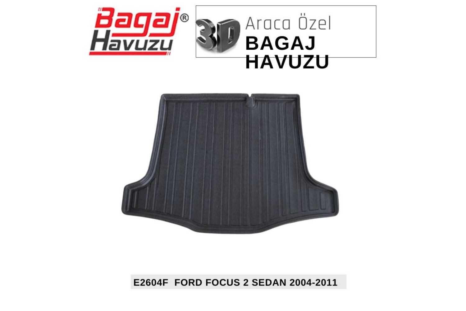 FOCUS (II) SEDAN 2004-2011 EKONOMİK SERİ BAGAJ HAVUZU