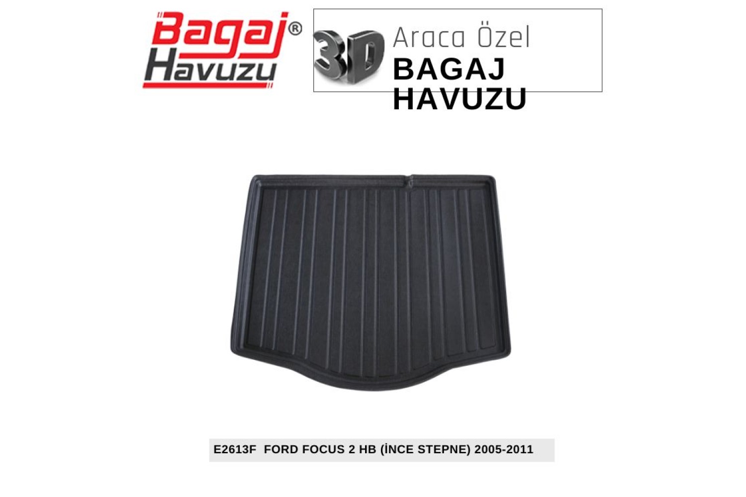 FOCUS (II) HB İNCE STEPNE 2005-2011 EKONOMİK SERİ BAGAJ HAVUZU