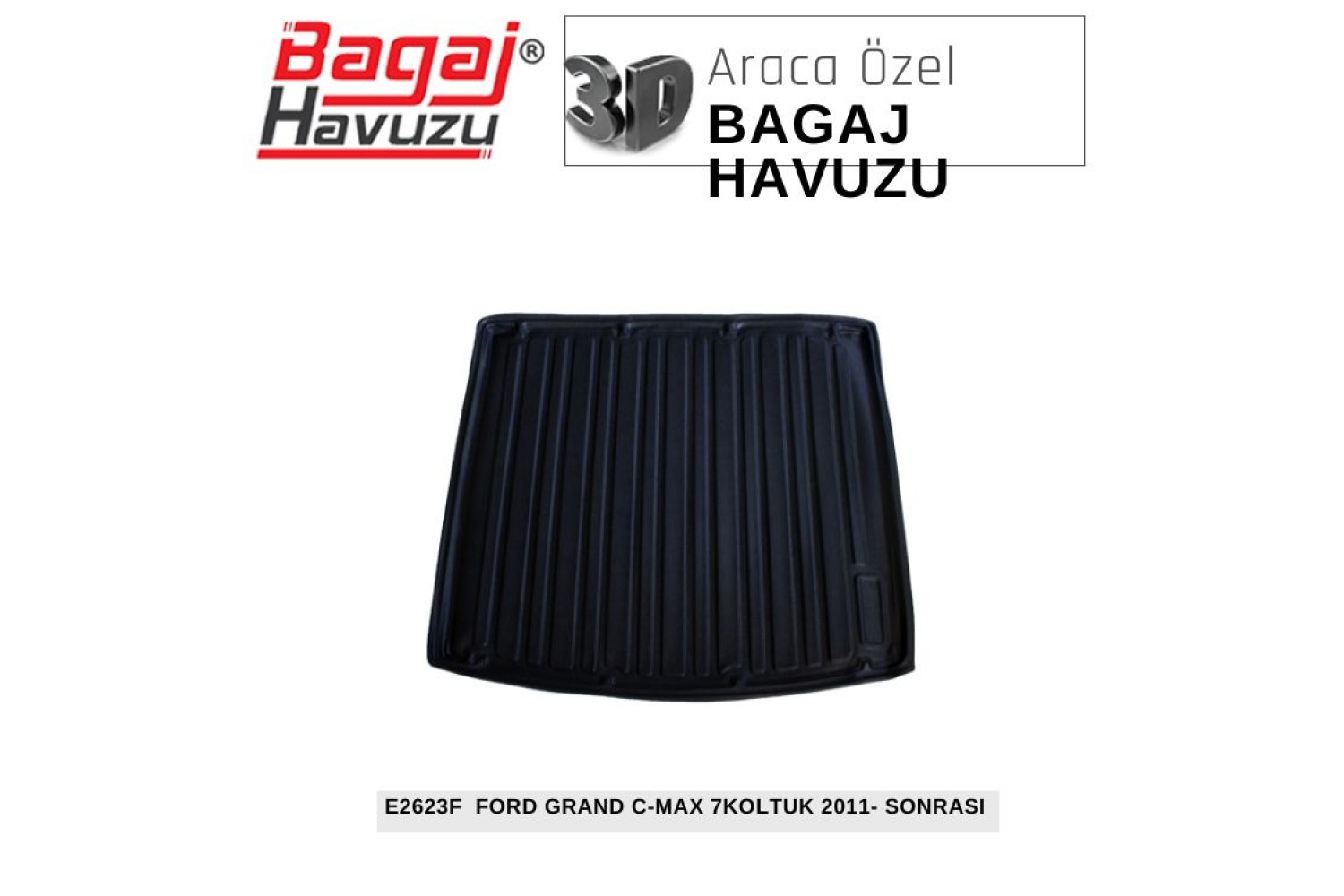 GRAND C-MAX 7 KOLTUK 2011+ EKONOMİK SERİ BAGAJ HAVUZU