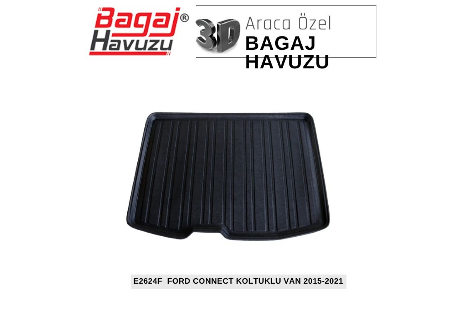 CONNECT (II) KOLTUKLU VAN 2015-2021 EKONOMİK SERİ BAGAJ HAVUZU