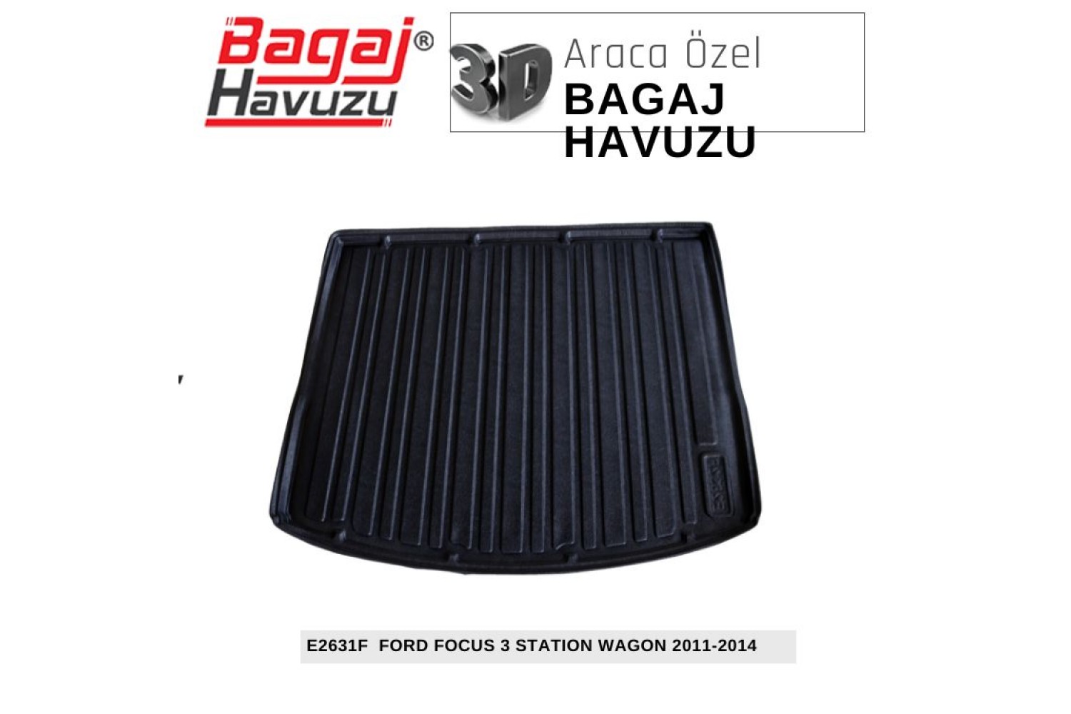 FOCUS (III) STATION WAGON 2011-2014 EKONOMİK SERİ BAGAJ HAVUZU