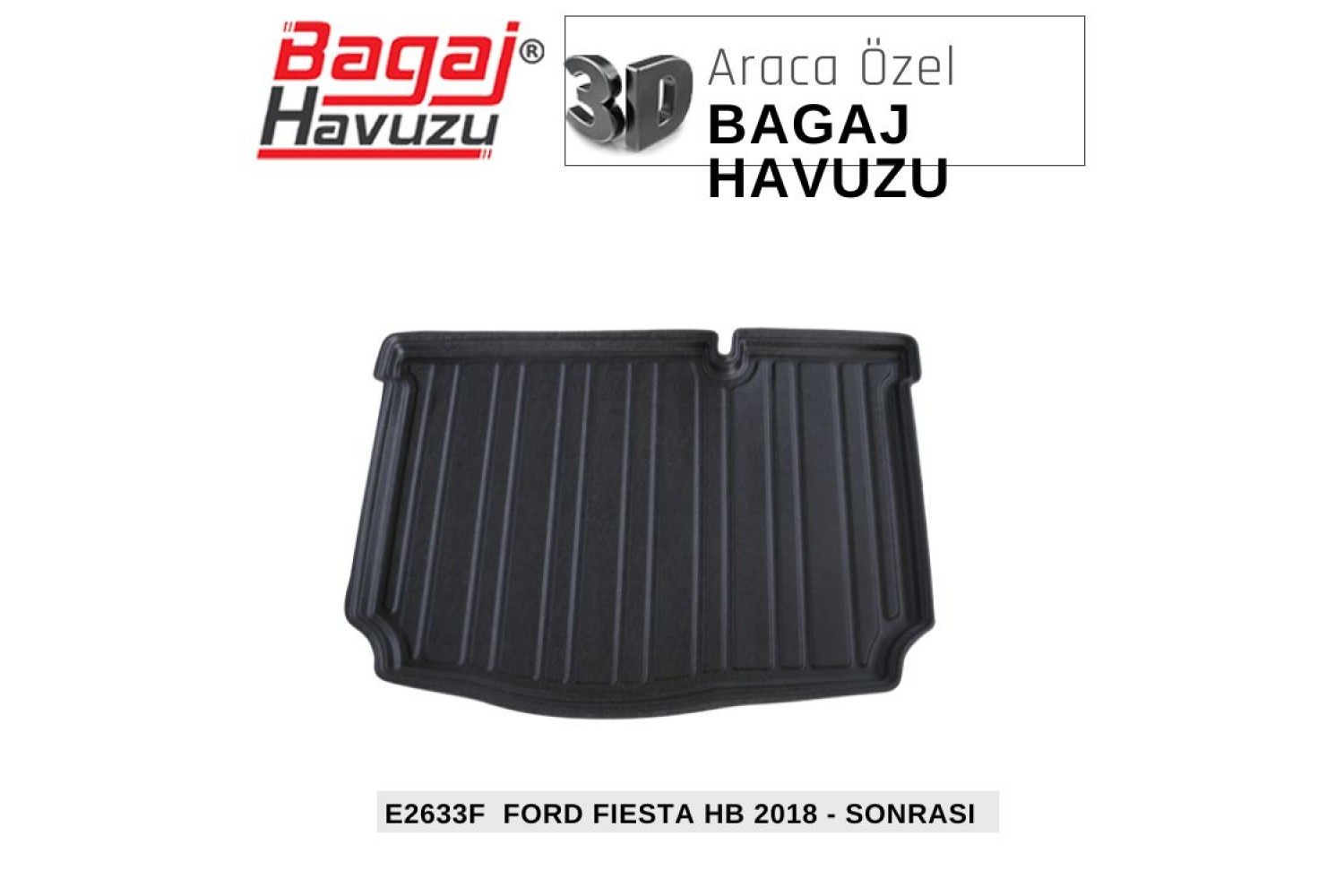 FİESTA (VII) 2018+ EKONOMİK SERİ BAGAJ HAVUZU