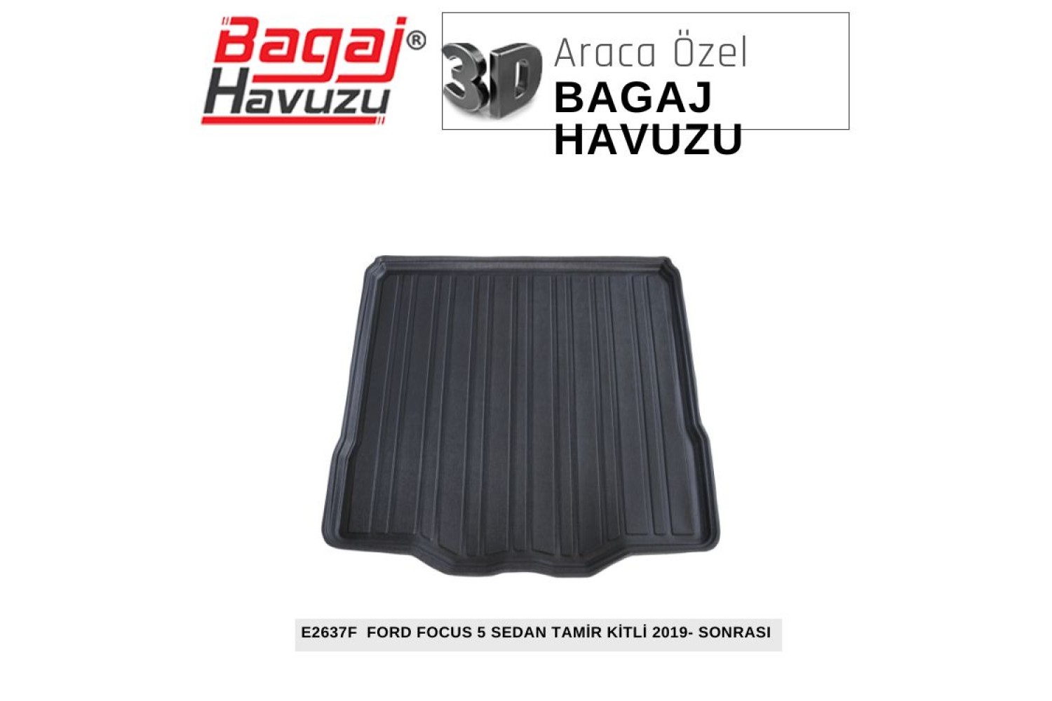 FOCUS (V) SEDAN 2018+ EKONOMİK SERİ BAGAJ HAVUZU