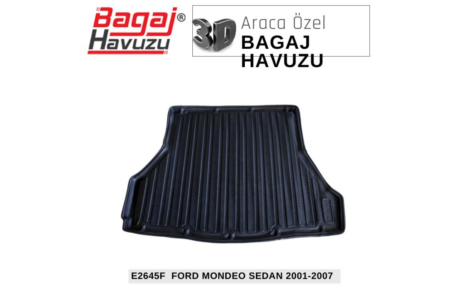 MONDEO (III) SEDAN 2001-2007 EKONOMİK SERİ BAGAJ HAVUZU