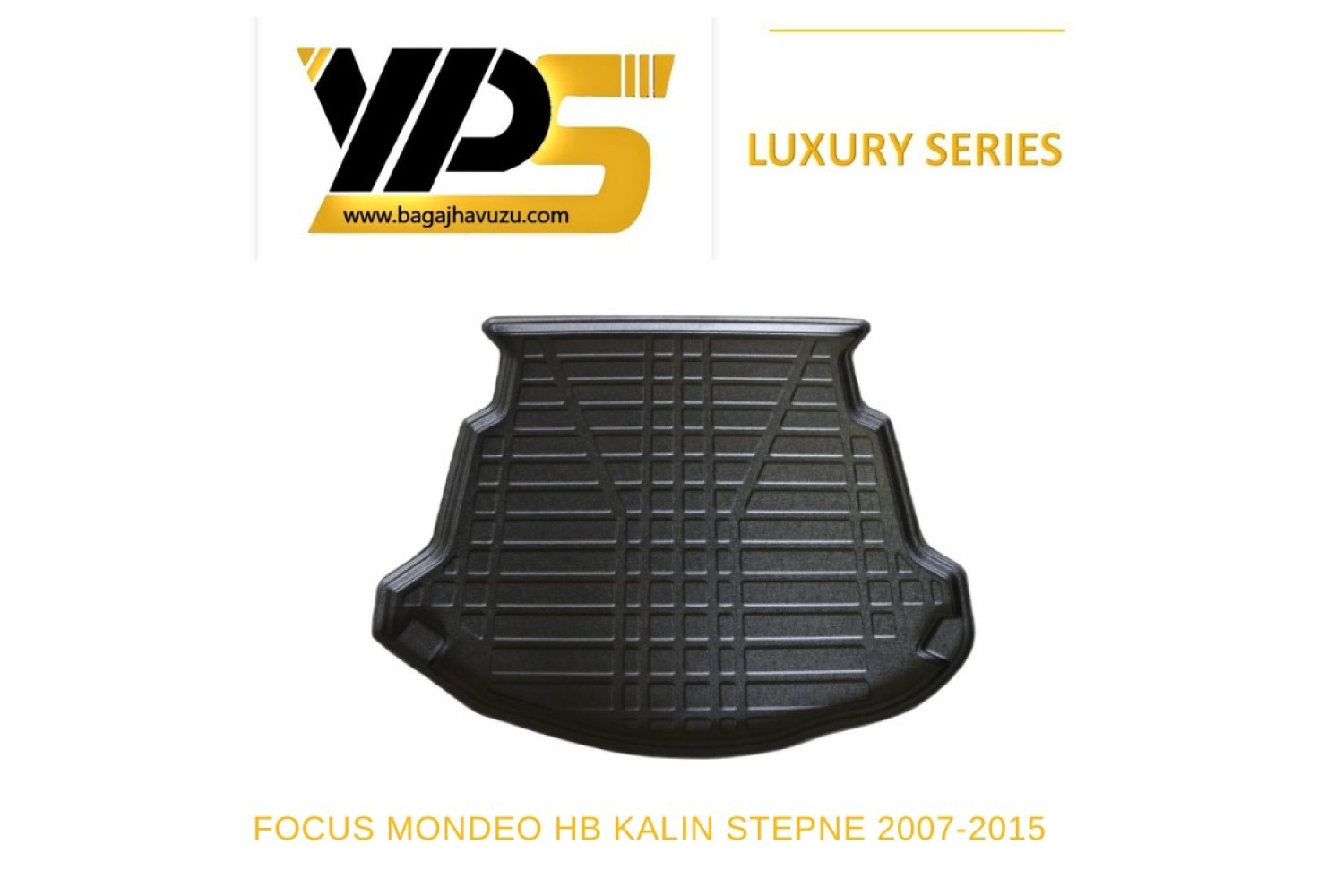 MONDEO (IV) HB KALIN STEPNE 2007-2015 LÜKS SERİ BAGAJ HAVUZU