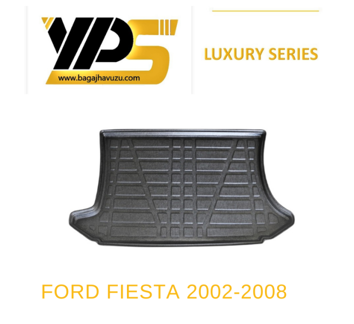 FİESTA (V) 2002-2008 LÜKS SERİ BAGAJ HAVUZU