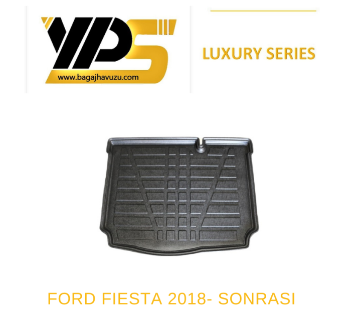 FİESTA (VII) 2018+ LÜKS SERİ BAGAJ HAVUZU