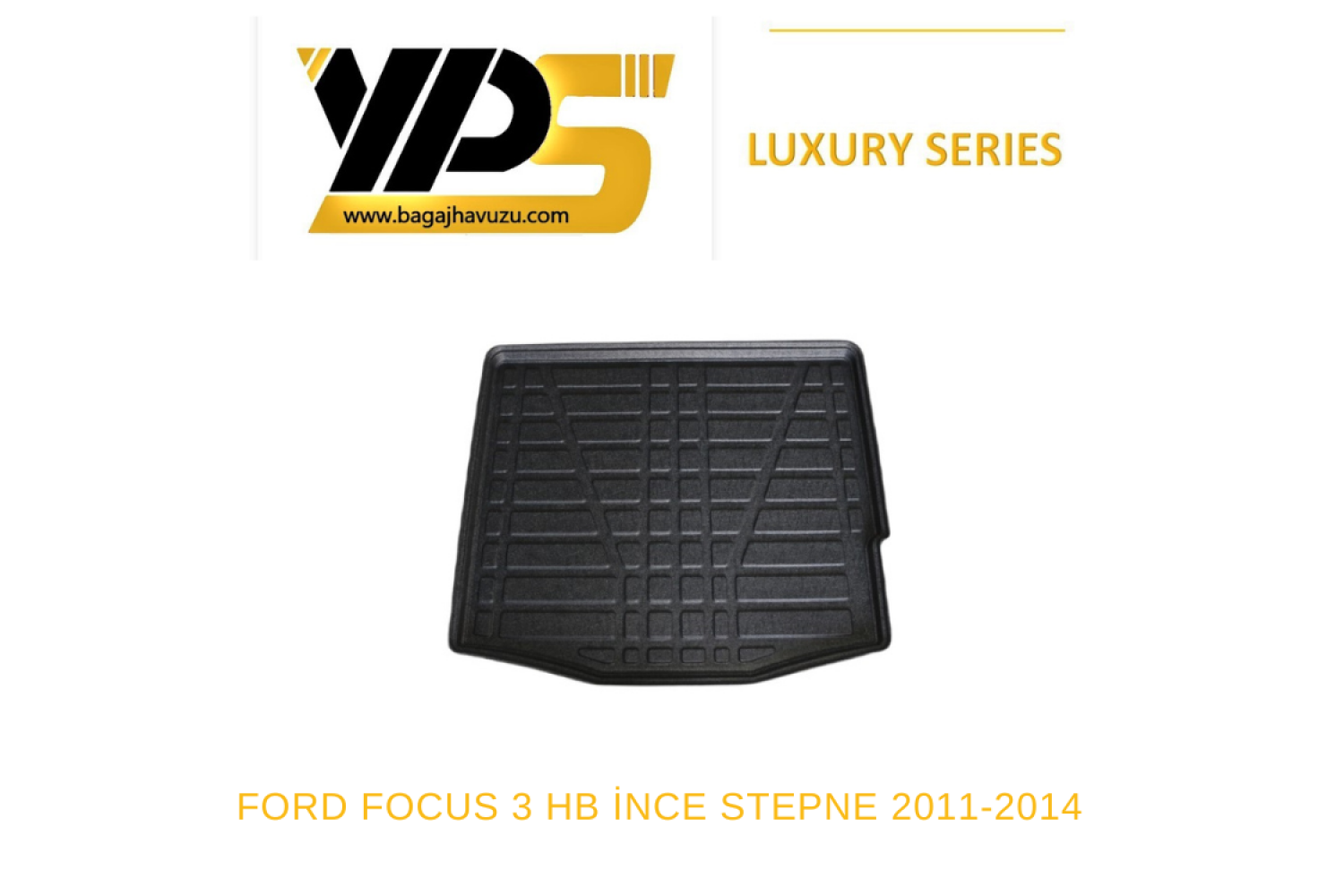 FOCUS (III) HB İNCE STEPNE 2011-2014 LÜKS SERİ BAGAJ HAVUZU