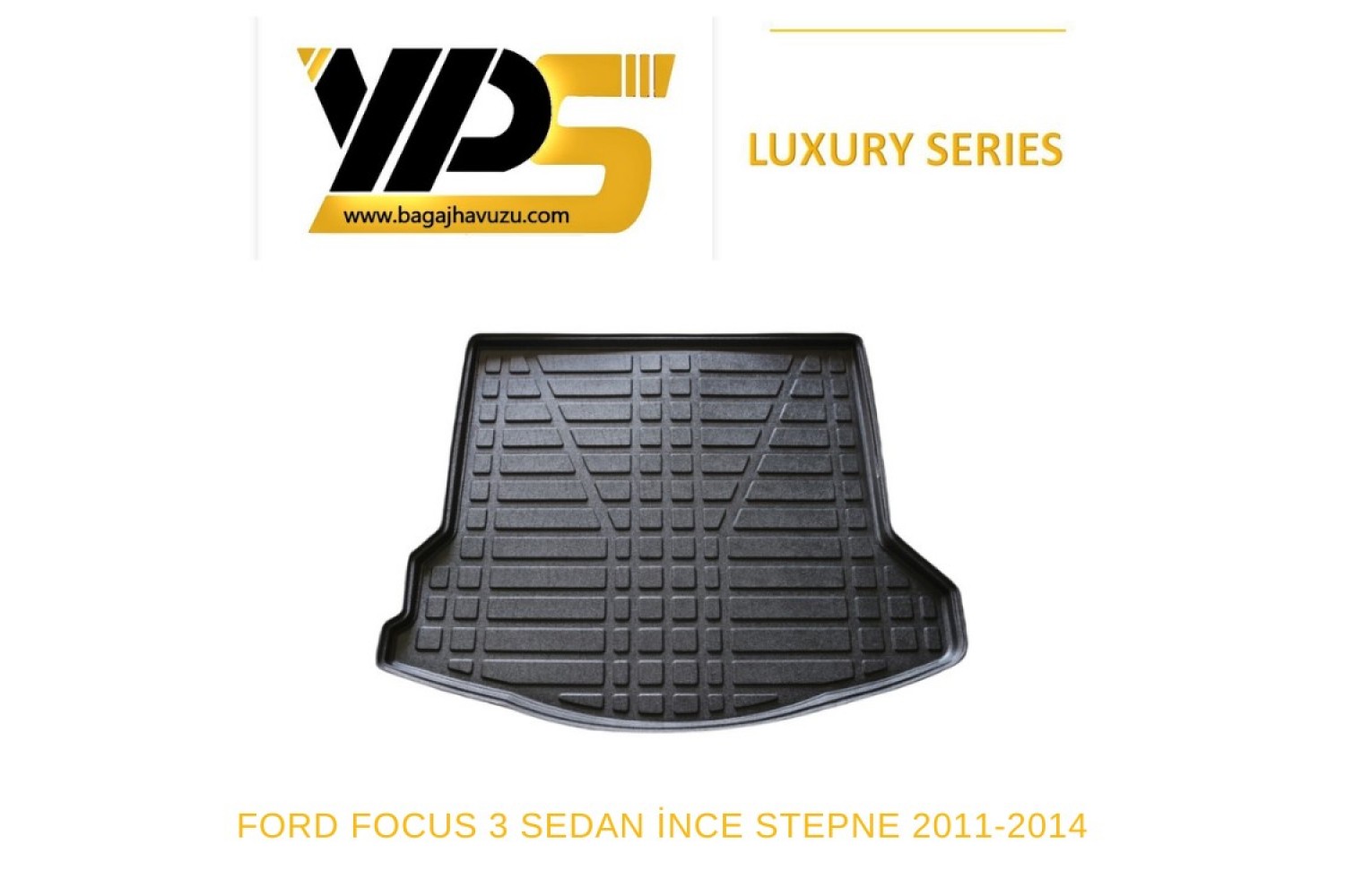 FOCUS (III) SEDAN İNCE STEPNE 2011-2014 LÜKS SERİ BAGAJ HAVUZU