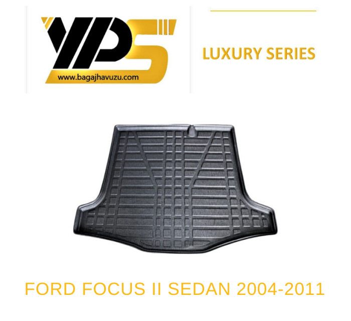 FOCUS (II) SEDAN 2004-2011 LÜKS SERİ BAGAJ HAVUZU