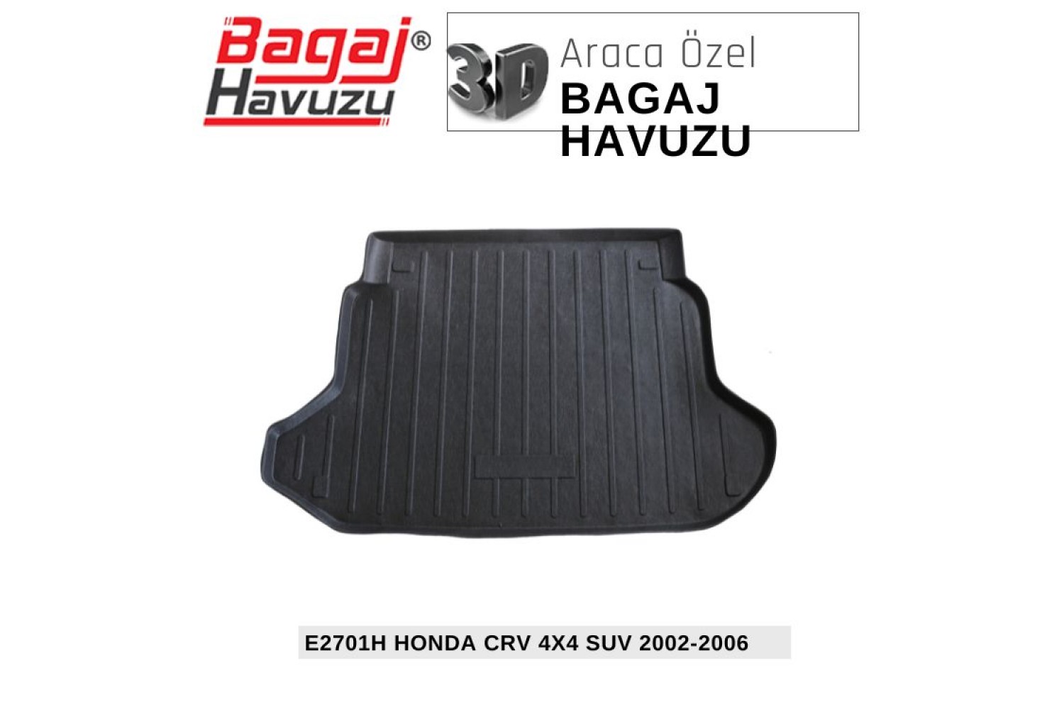 CRV 4X4 SUV (II) 2002-2006 EKONOMİK SERİ BAGAJ HAVUZU