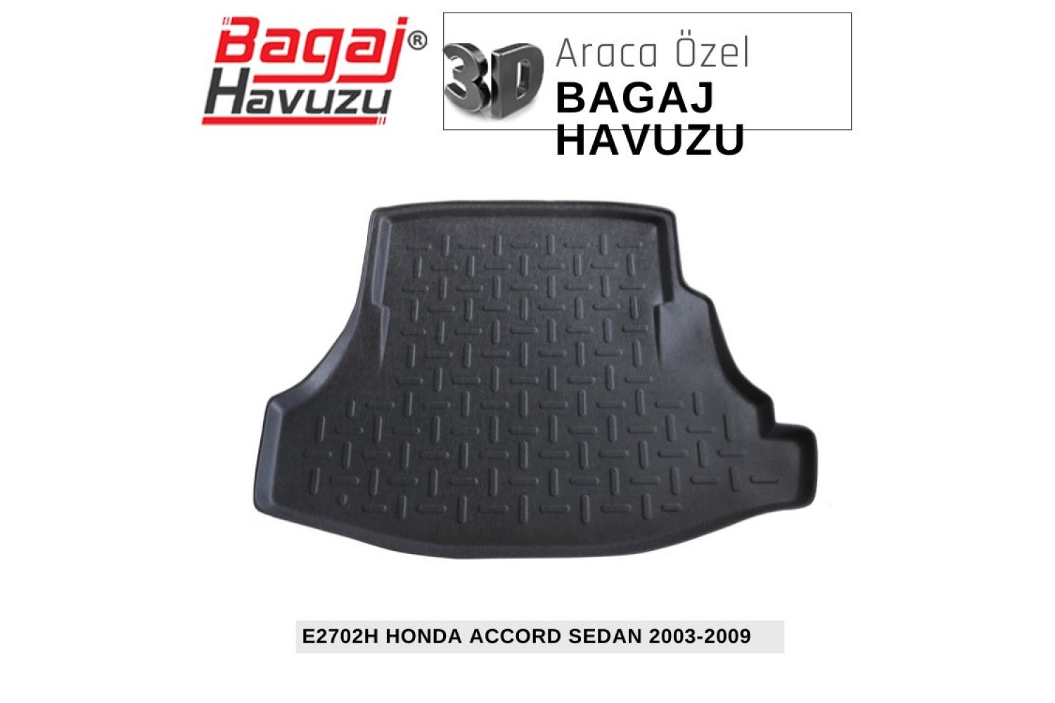 ACCORD (VII) SEDAN 2003-2008 EKONOMİK SERİ BAGAJ HAVUZU