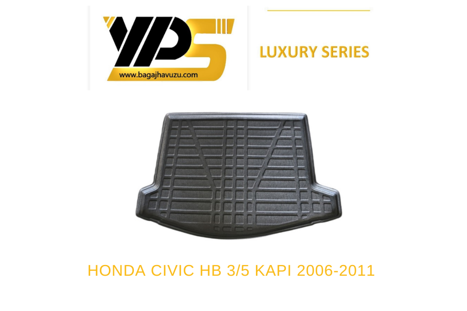 CIVIC (VIII) HB 3 KAPI / 5 KAPI 2006-2011 LÜKS SERİ BAGAJ HAVUZU