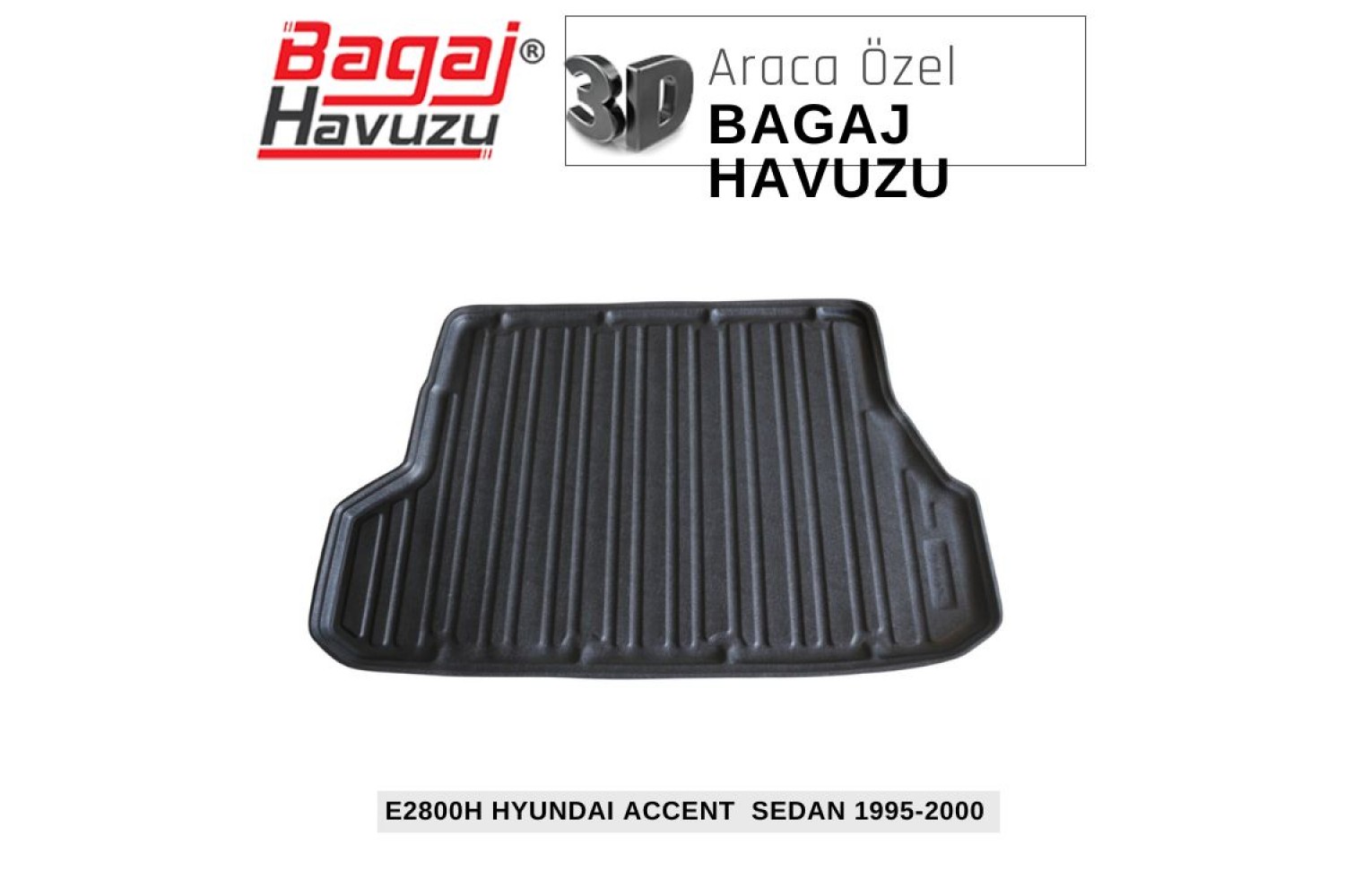 ACCENT SEDAN (I-X3) 1995-2000 EKONOMİK SERİ BAGAJ HAVUZU