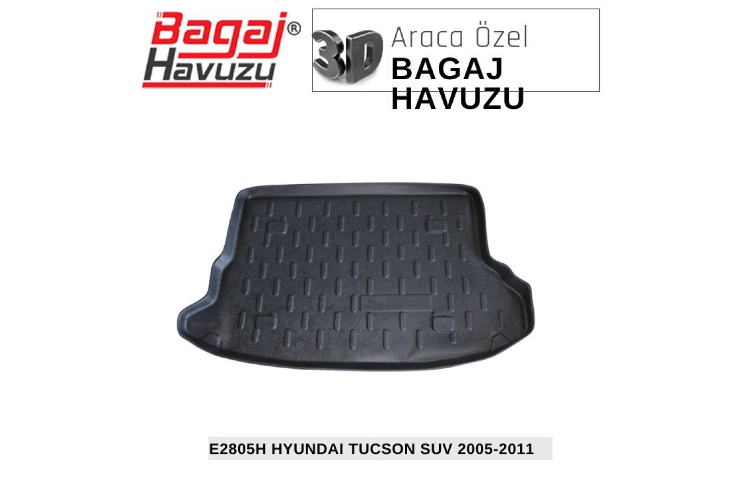 TUCSON 2005-2011 EKONOMİK SERİ BAGAJ HAVUZU