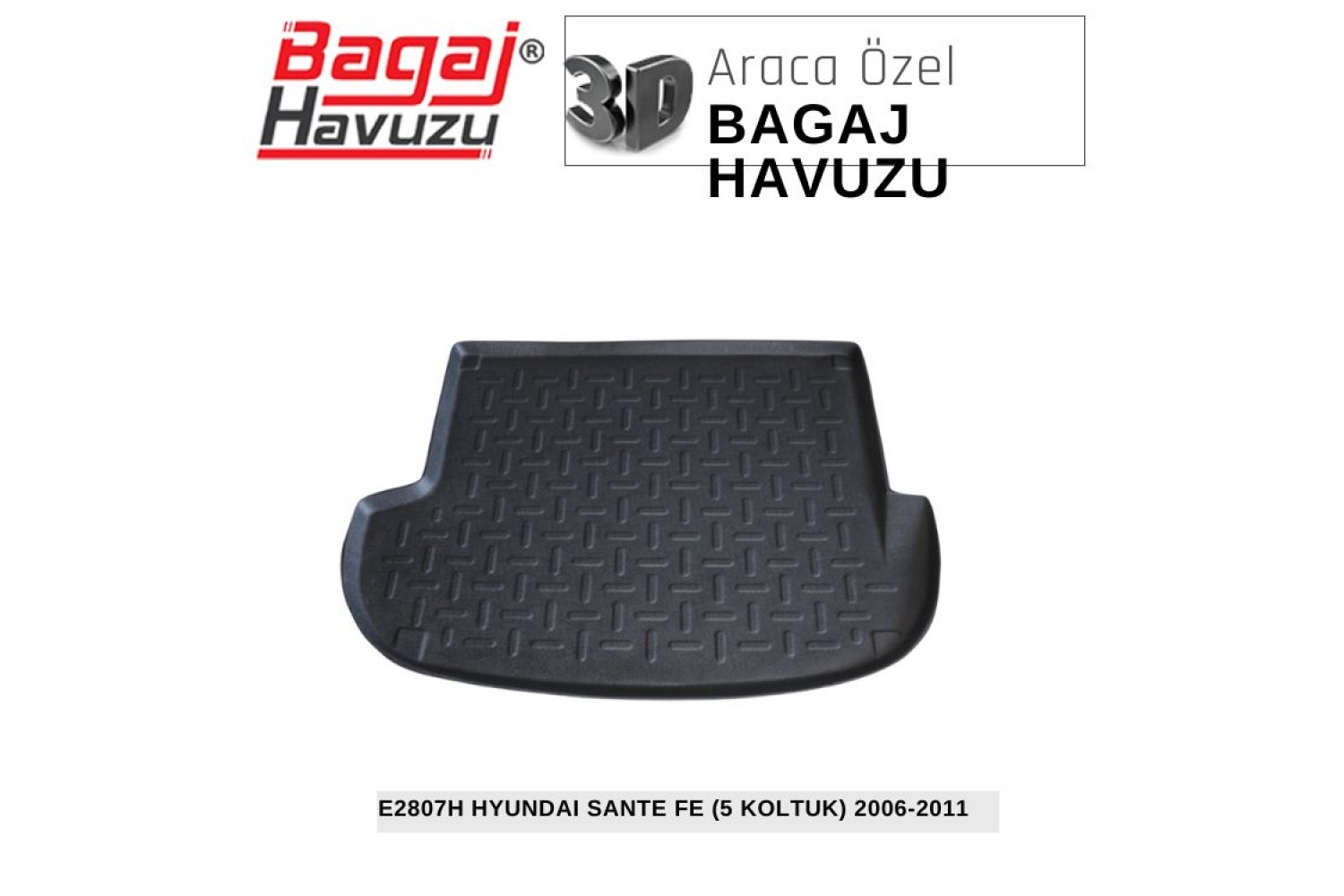 SANTA FE / 5 KOLTUK (CM) 2006-2011 EKONOMİK SERİ BAGAJ HAVUZU