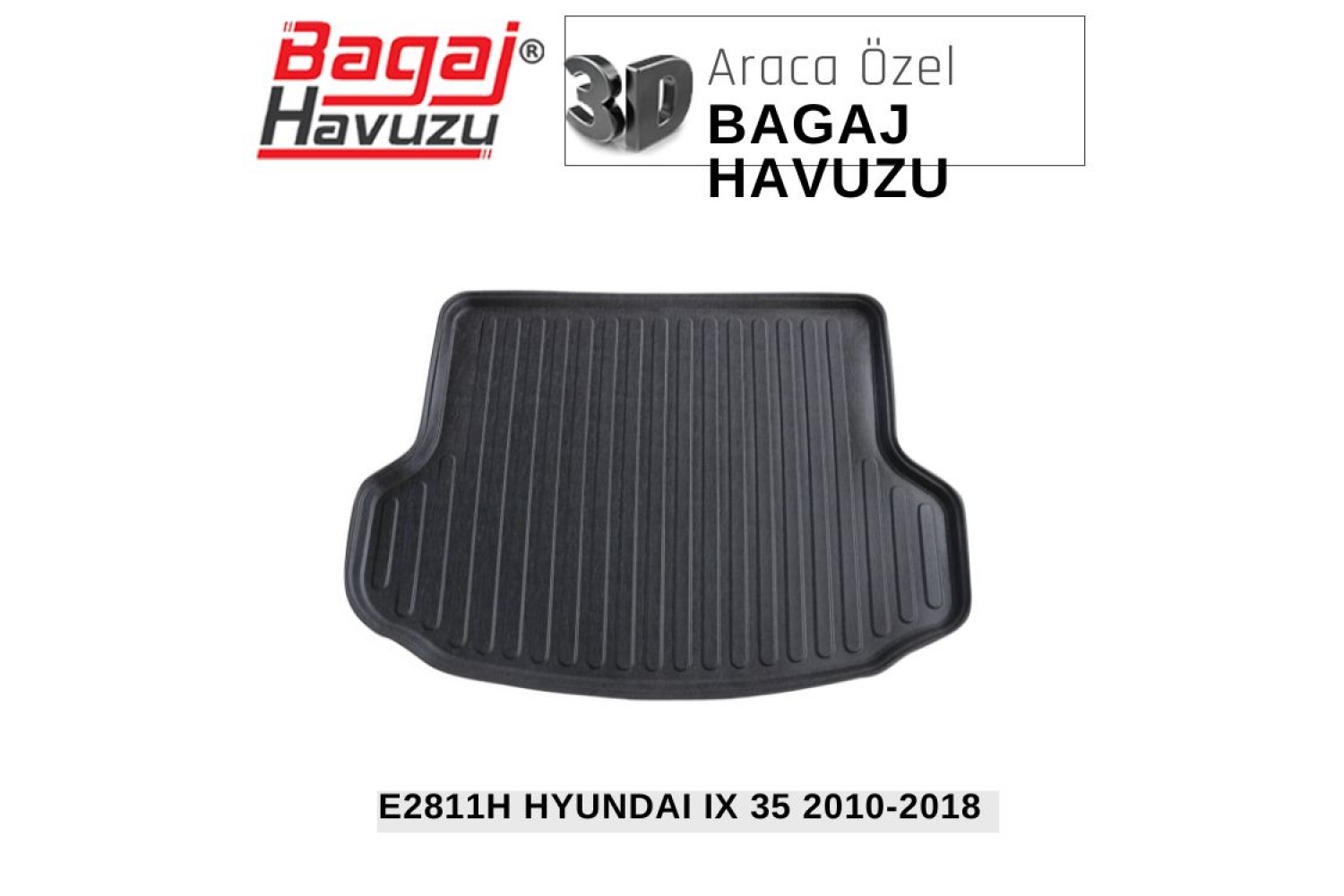 İX 35 2010-2018 EKONOMİK SERİ BAGAJ HAVUZU