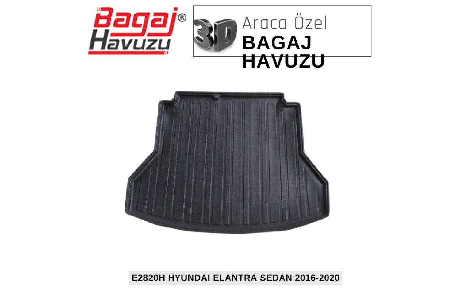 ELANTRA SEDAN (VI-AD) 2016-2021 EKONOMİK SERİ BAGAJ HAVUZU