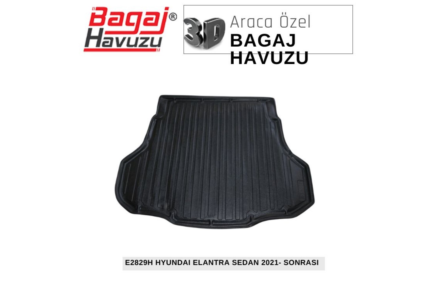 ELANTRA SEDAN (VII-CN7) 2021+ EKONOMİK SERİ BAGAJ HAVUZU