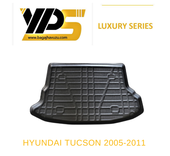 TUCSON 2005-2011 LÜKS SERİ BAGAJ HAVUZU