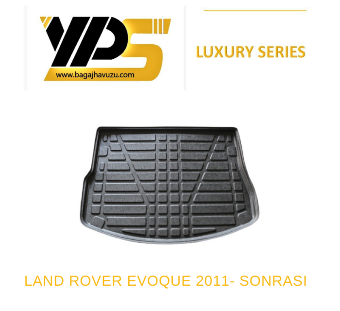 RANGE ROVER EVOQUE (L538) 2011-2018 LÜKS SERİ BAGAJ HAVUZU