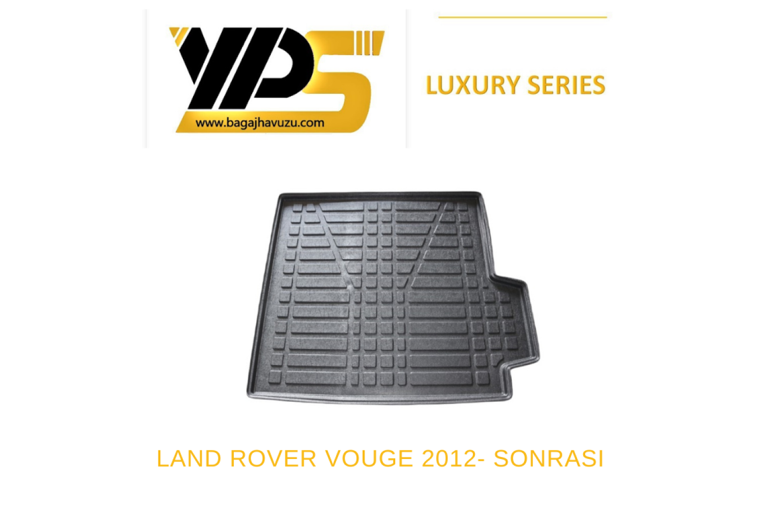 RANGE ROVER IV (L405) / VOUGE 2012-2017 LÜKS SERİ BAGAJ HAVUZU