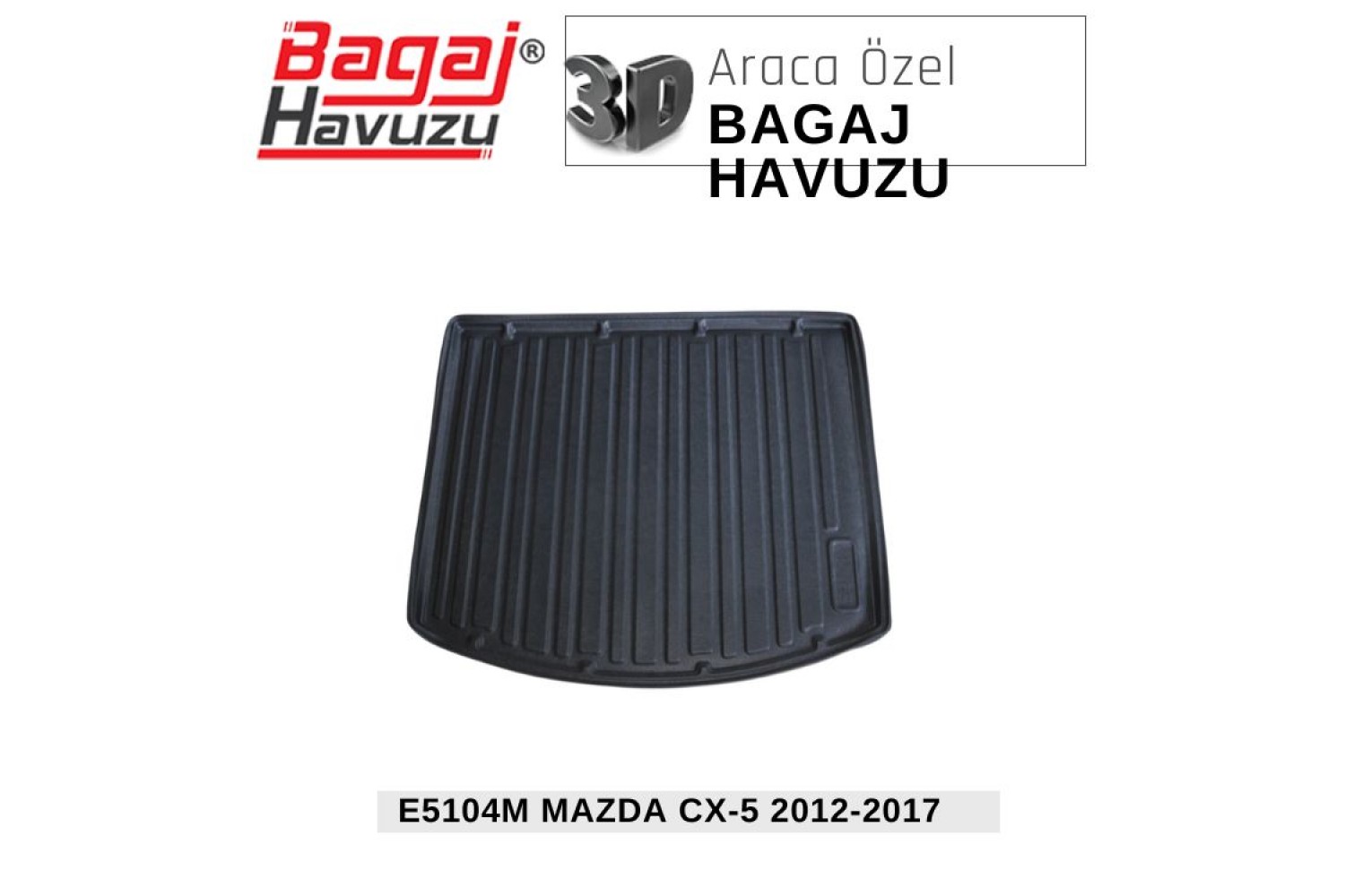 CX-5 (KE) 2012-2017 EKONOMİK SERİ BAGAJ HAVUZU
