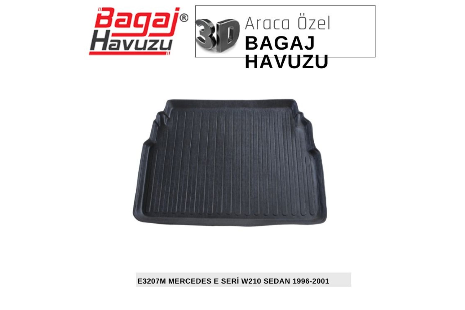 E SERİ (W210) SEDAN 1996-2001 EKONOMİK SERİ BAGAJ HAVUZU