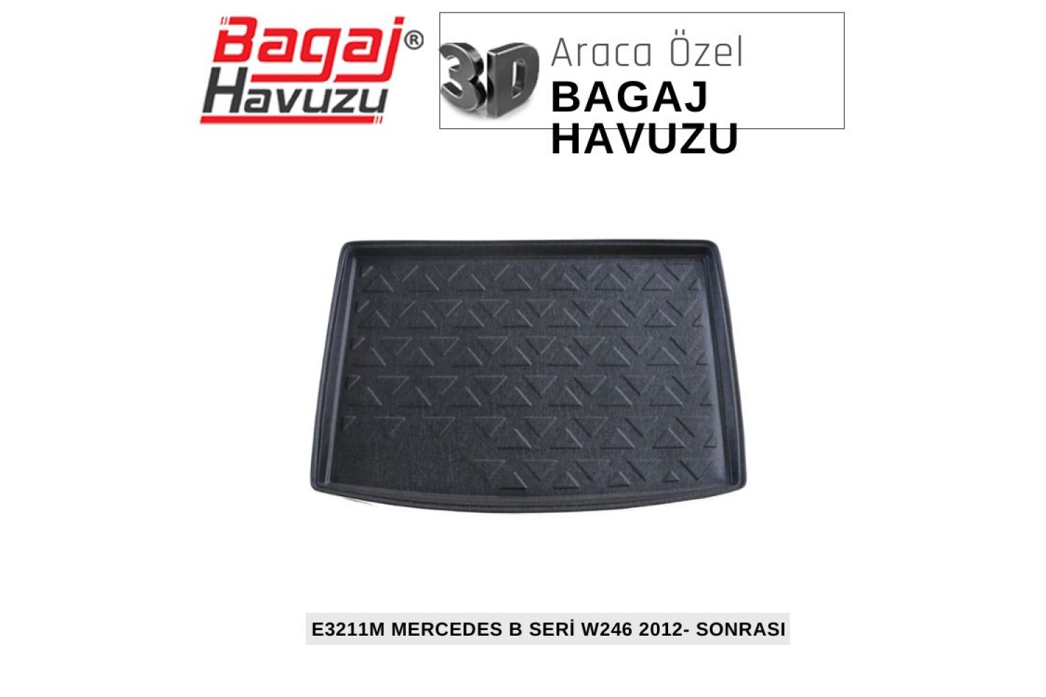 B SERİ (W246) 2012-2018 EKONOMİK SERİ BAGAJ HAVUZU