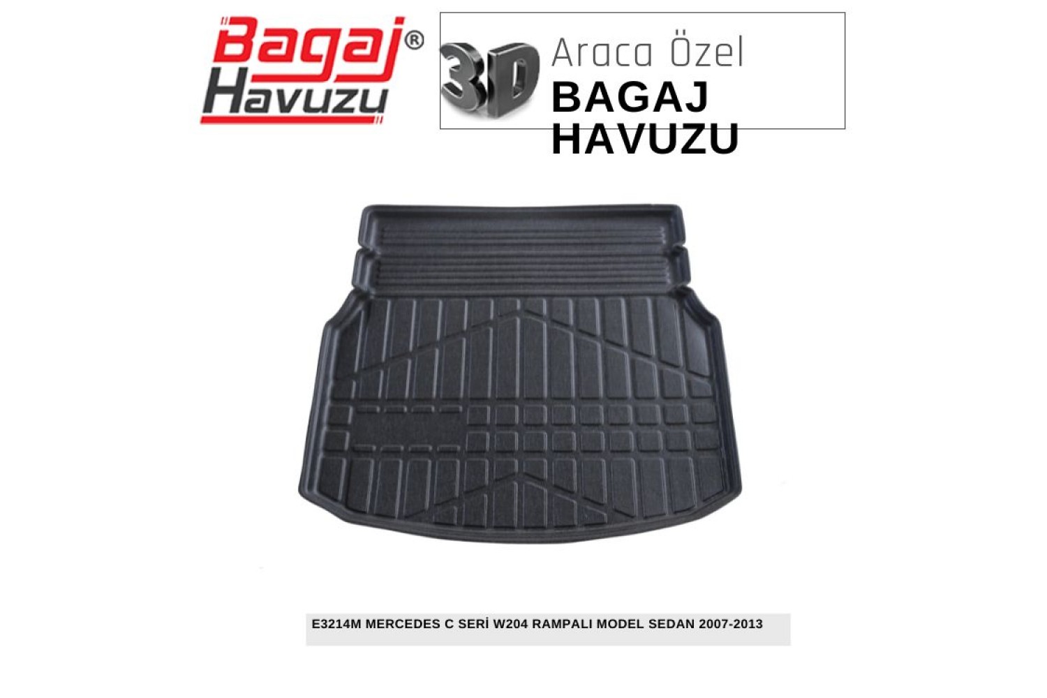 C SERİ (W204) SEDAN 2007-2013 EKONOMİK SERİ BAGAJ HAVUZU