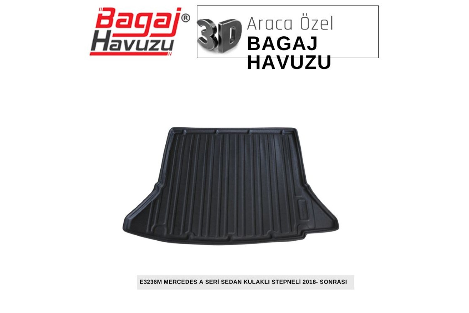 A SERİ SEDAN (W177) KULAKLI STEPNELİ 2018+ EKONOMİK SERİ BAGAJ HAVUZU