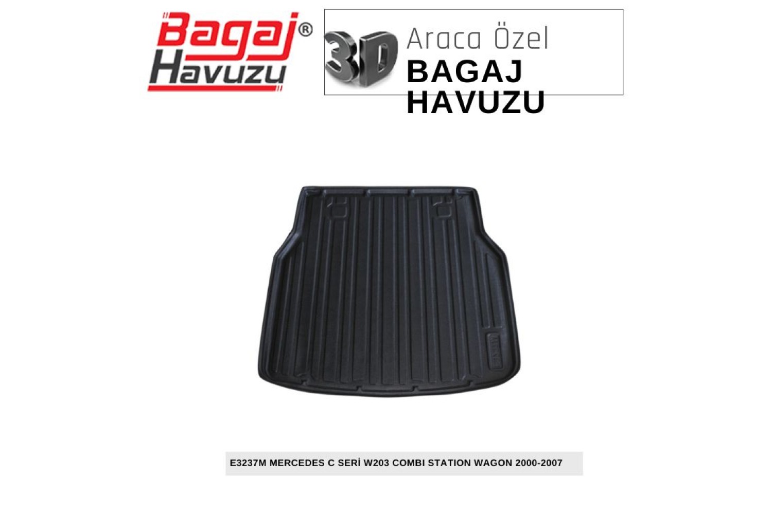 C SERİ (W203) KOMBI - STW 2000-2007 EKONOMİK SERİ BAGAJ HAVUZU