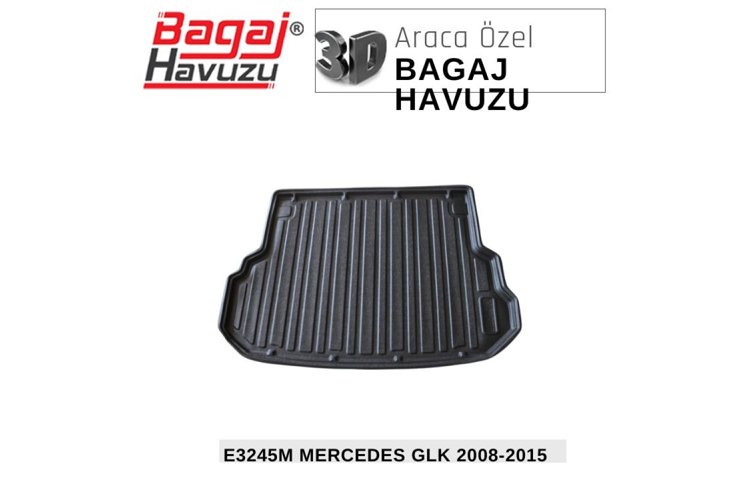 GLK (X204) 2008-2015 EKONOMİK SERİ BAGAJ HAVUZU