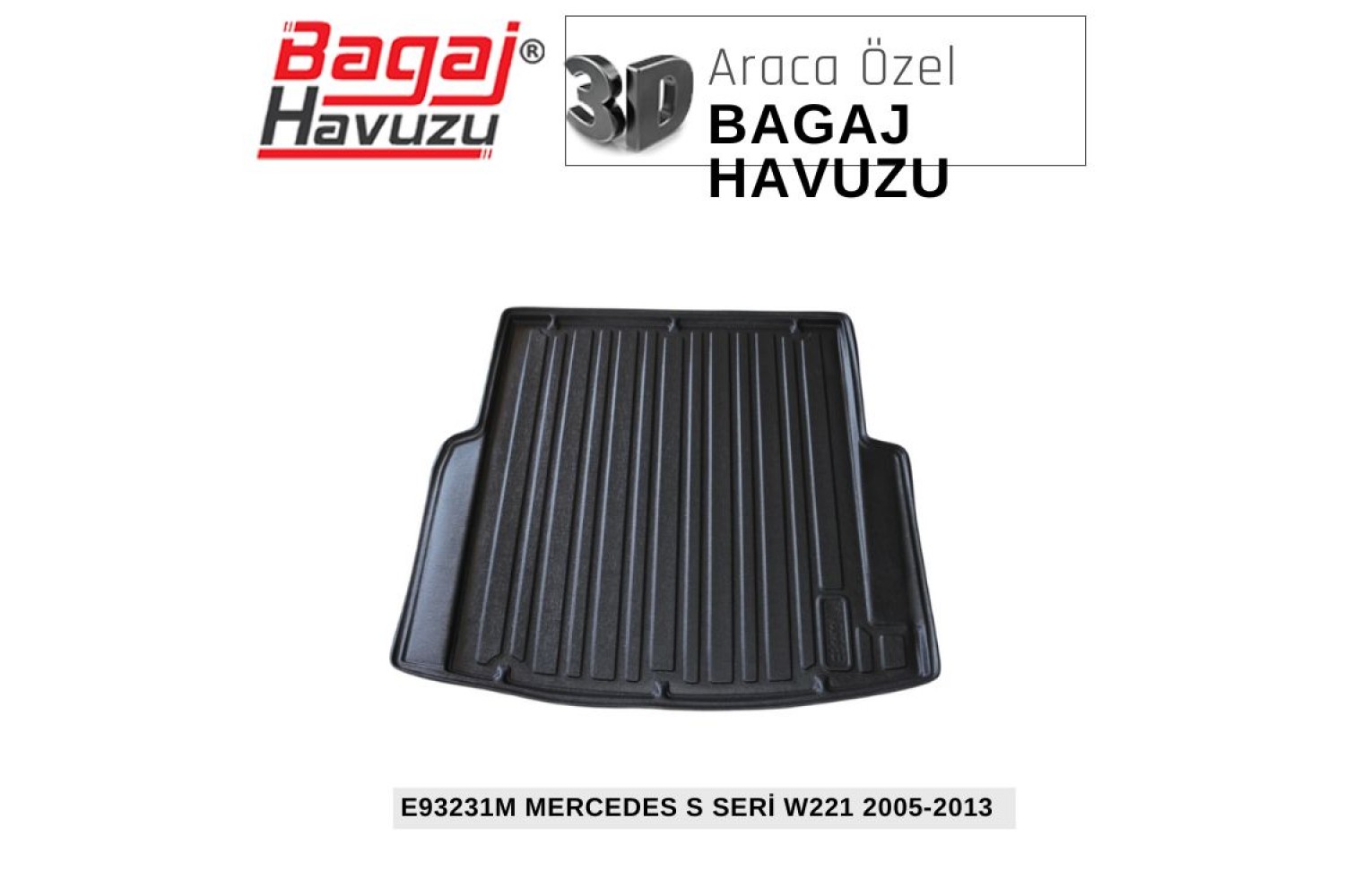 S SERİ (W221) SEDAN 2005-2013 EKONOMİK SERİ BAGAJ HAVUZU