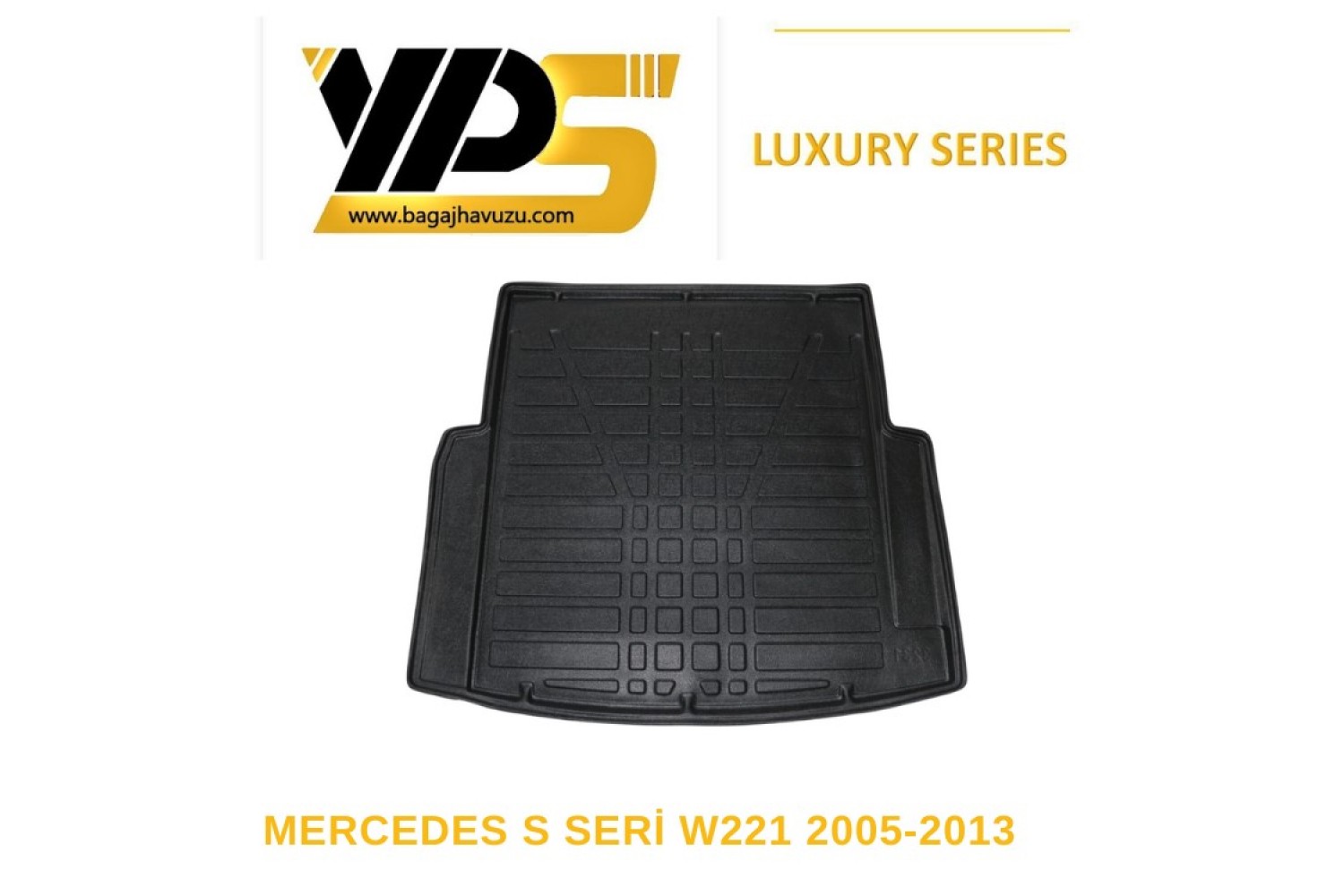 S SERİ (W221) SEDAN 2005-2013 LÜKS SERİ BAGAJ HAVUZU