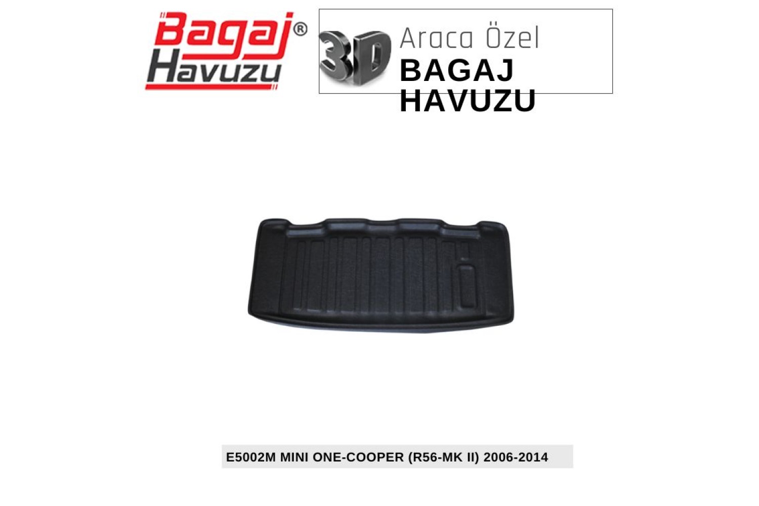 ONE-COOPER (R56-MK II)  2006-2014 EKONOMİK SERİ BAGAJ HAVUZU