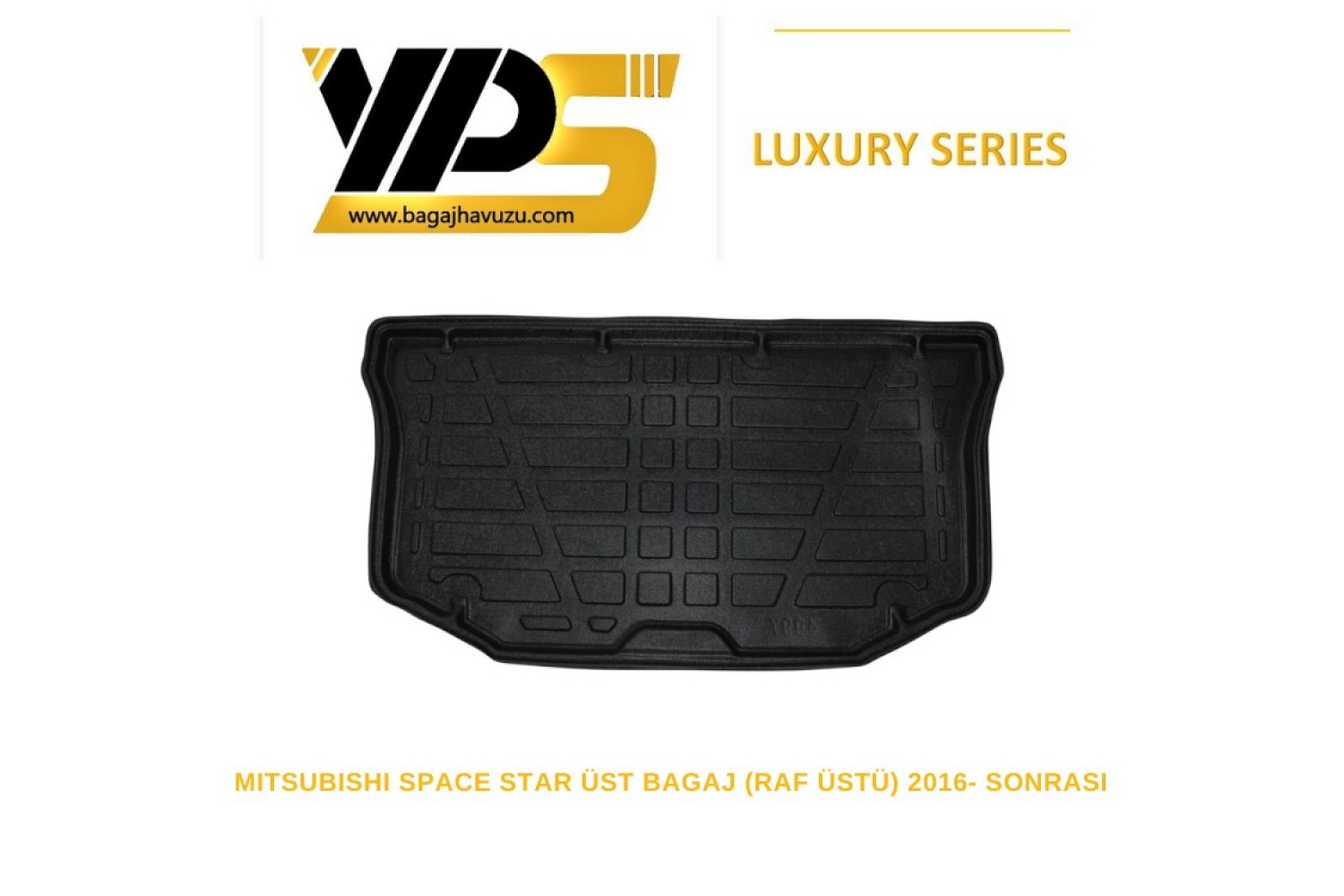 SPACE STAR II ÜST BAGAJ 2016-2020 LÜKS SERİ BAGAJ HAVUZU