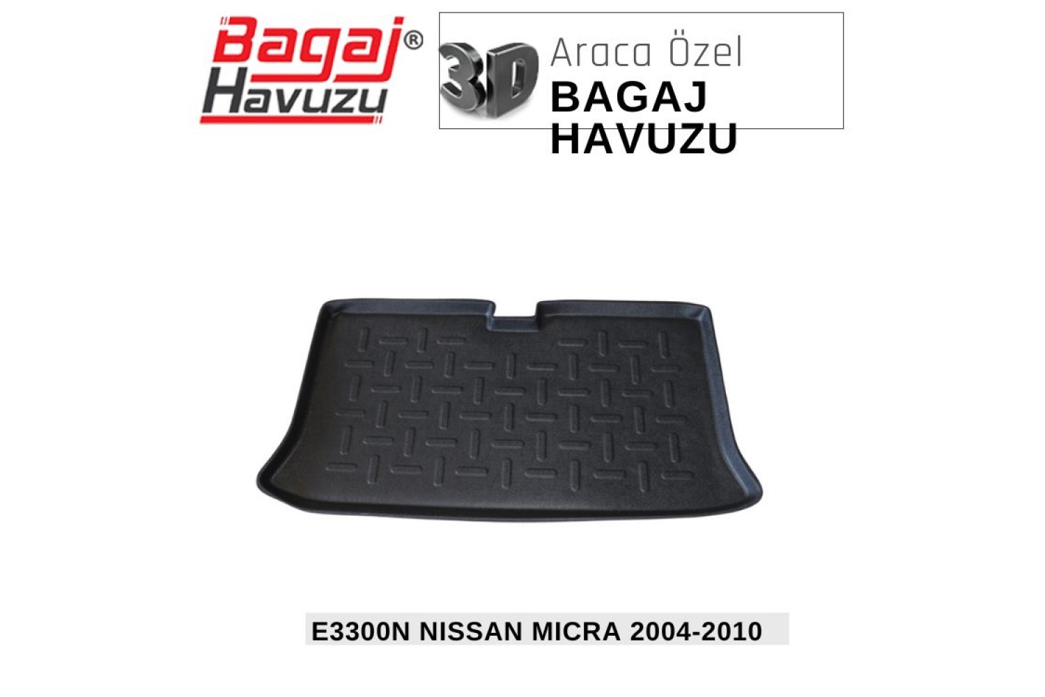 MICRA (K12) 2002-2010 EKONOMİK SERİ BAGAJ HAVUZU